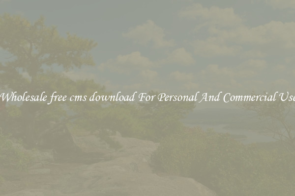 Wholesale free cms download For Personal And Commercial Use