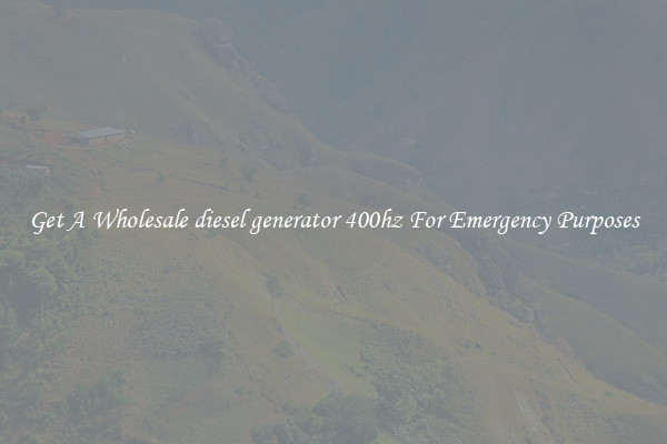 Get A Wholesale diesel generator 400hz For Emergency Purposes