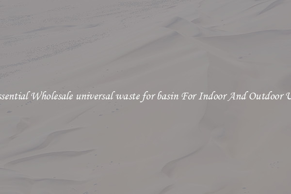 Essential Wholesale universal waste for basin For Indoor And Outdoor Use