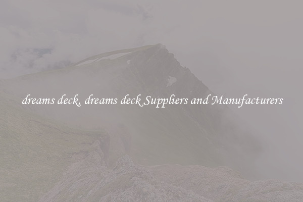 dreams deck, dreams deck Suppliers and Manufacturers