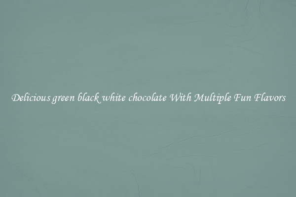 Delicious green black white chocolate With Multiple Fun Flavors