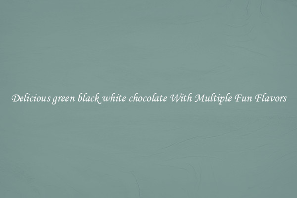 Delicious green black white chocolate With Multiple Fun Flavors