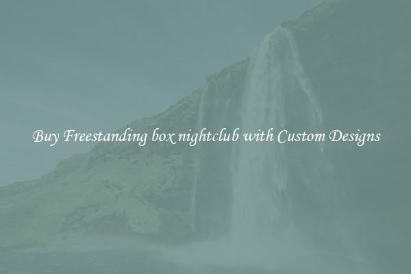 Buy Freestanding box nightclub with Custom Designs
