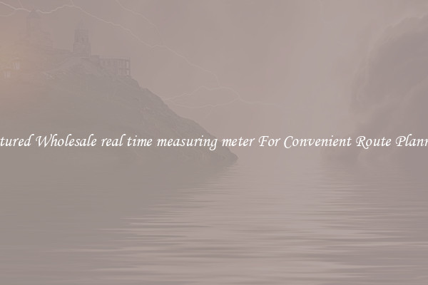 Featured Wholesale real time measuring meter For Convenient Route Planning 