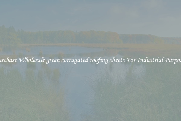 Purchase Wholesale green corrugated roofing sheets For Industrial Purposes