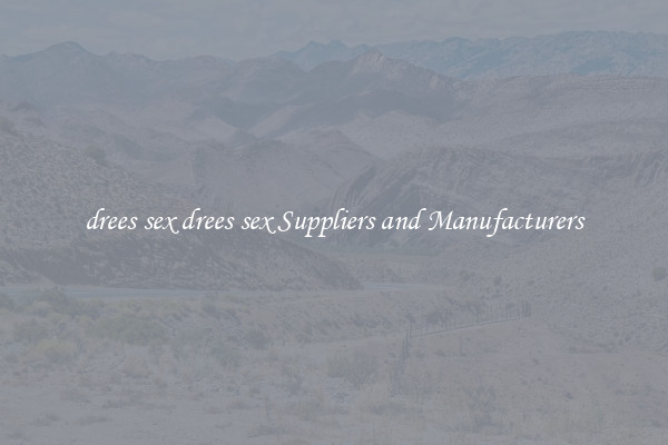 drees sex drees sex Suppliers and Manufacturers