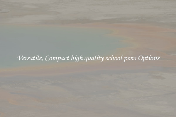 Versatile, Compact high quality school pens Options