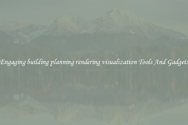 Engaging building planning rendering visualization Tools And Gadgets