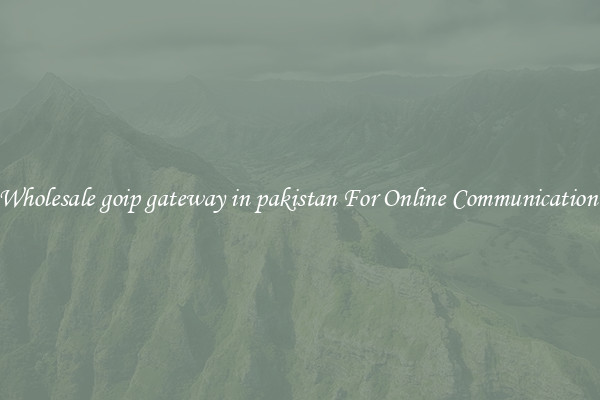 Wholesale goip gateway in pakistan For Online Communication 
