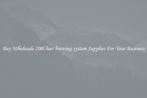 Buy Wholesale 200l beer brewing system Supplies For Your Business