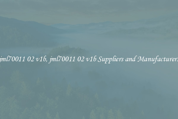 jml70011 02 v1b, jml70011 02 v1b Suppliers and Manufacturers