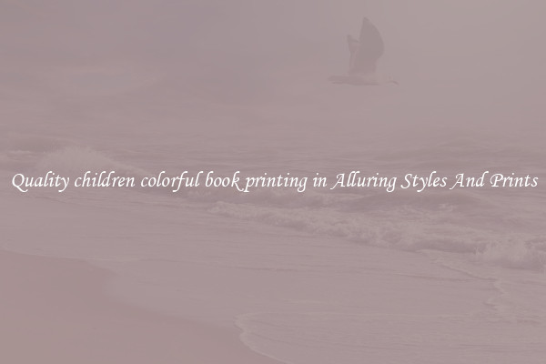Quality children colorful book printing in Alluring Styles And Prints