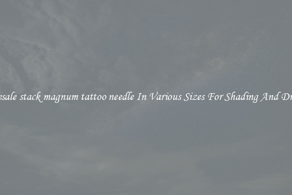 Wholesale stack magnum tattoo needle In Various Sizes For Shading And Drawing