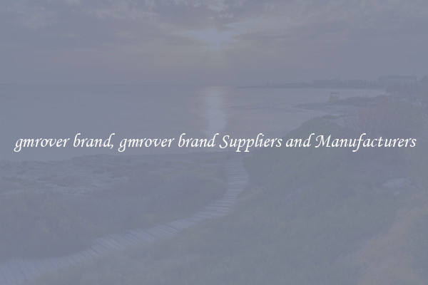gmrover brand, gmrover brand Suppliers and Manufacturers