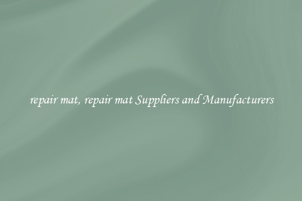 repair mat, repair mat Suppliers and Manufacturers