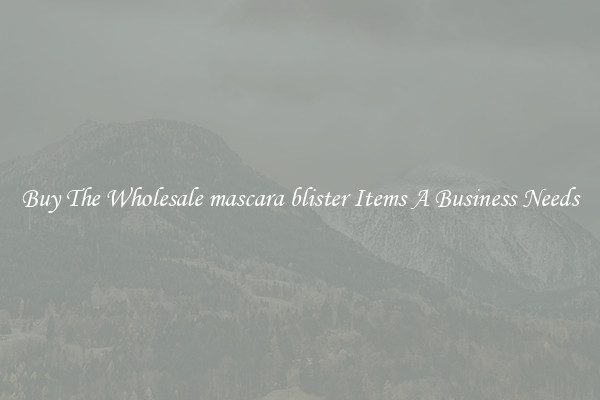 Buy The Wholesale mascara blister Items A Business Needs