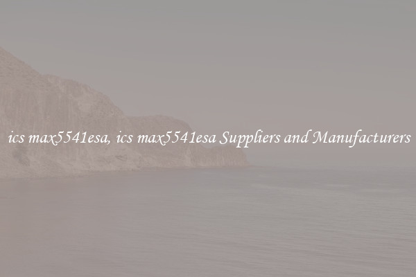 ics max5541esa, ics max5541esa Suppliers and Manufacturers
